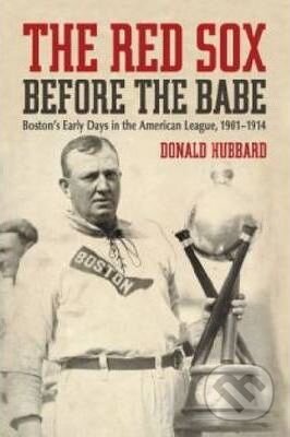 The Red Sox Before the Babe