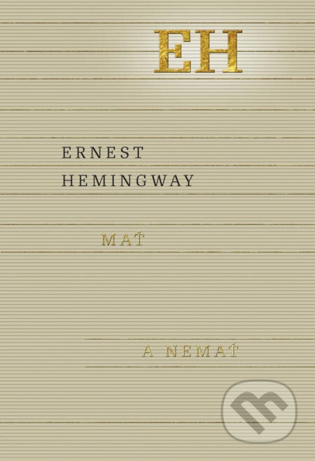Mať a nemať - Ernest Hemingway