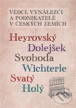 Vědci, vynálezci a podnikatelé v Českých zemích - Kolektiv autorov