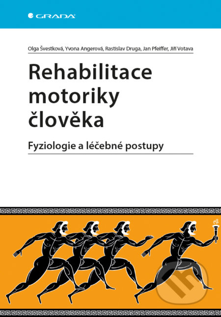 Rehabilitace motoriky člověka - Olga Švestková, Yvona Angerová a kolektiv