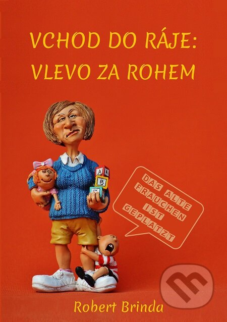 Vchod do ráje: Vlevo za rohem