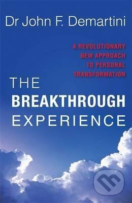The Breakthrough Experience - John F. Demartini