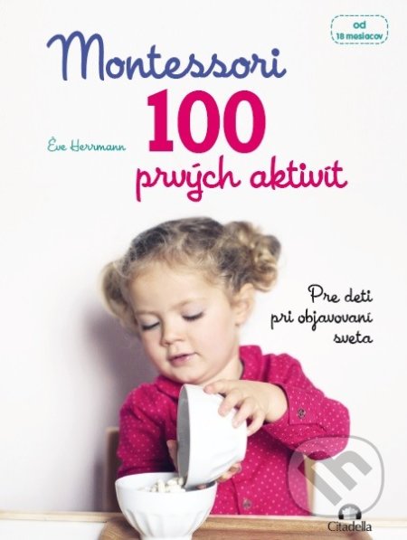 Montessori 100 prvých aktivít - Éve Hermann