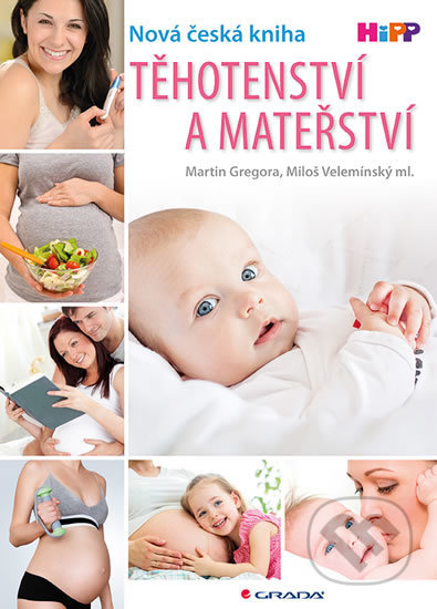 Těhotenství a mateřství - Miloš Velemínský, Martin Gregora