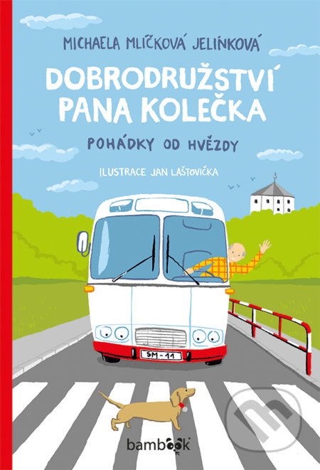 Dobrodružství pana Kolečka - Michaela Mlíčková Jelínková, Jan Laštovička (ilustrátor)