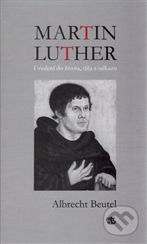 Martin Luther - Albrecht Beutel