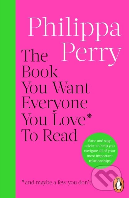 The Book You Want Everyone You Love* To Read