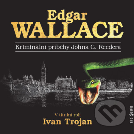 Kriminální příběhy Johna G. Reedera - Edgar Wallace