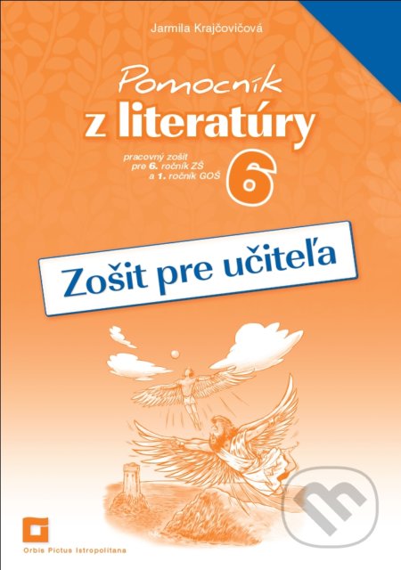 Pomocník z literatúry 6 (zošit pre učiteľa) - Jarmila Krajčovičová