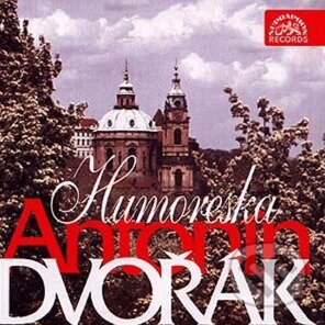 Antonín Dvořák: Humoreska - Antonín Dvořák