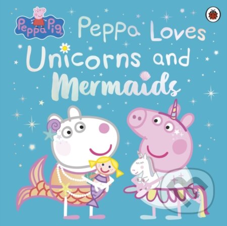 Peppa Pig: Peppa Loves Unicorns and Mermaids