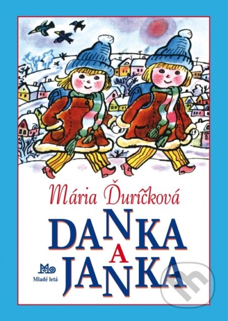 Danka a Janka - Mária Ďuríčková, Božena Plocháňová (ilustrácie)