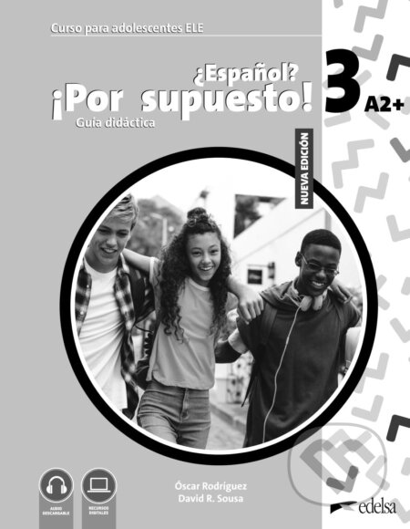 Nuevo ¿Español? ¡Por supuesto! 3 (A2+). Guía didáctica
