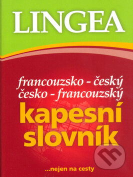 Francouzsko-český, česko-francouzský kapesní slovník ...nejen na cesty