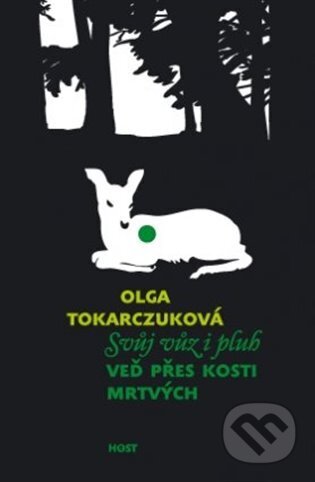 Svůj vůz i pluh veď přes kosti mrtvých