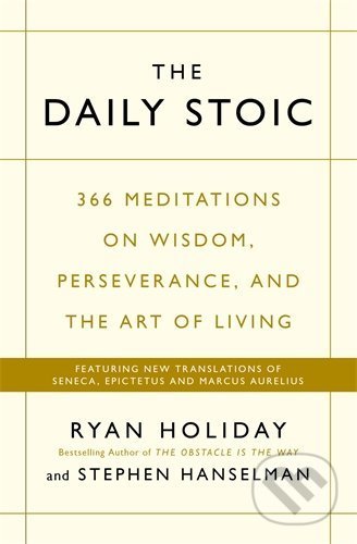 The Daily Stoic - Stephen Hanselman, Ryan Holiday