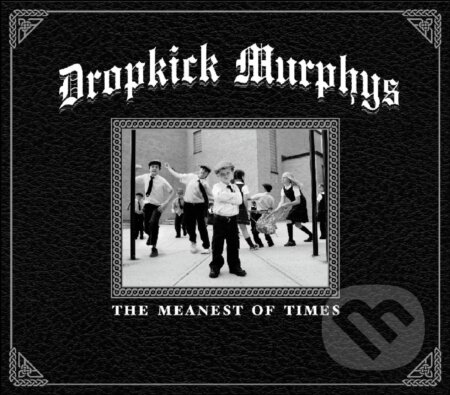 Dropkick Murphys:  The Meanest Of Times LP