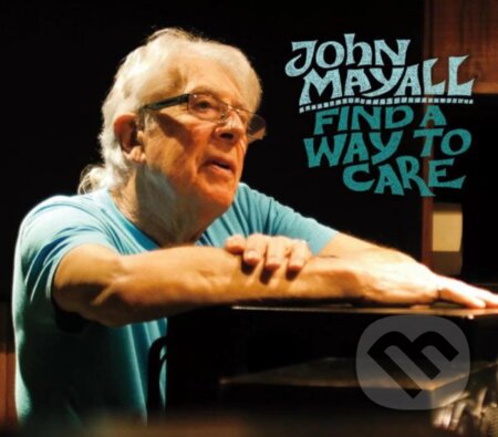 John Mayall: Find A Way To Care