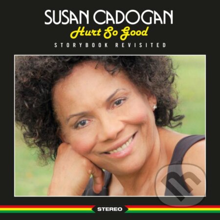 Susan Cadogan:  Hurt So Good