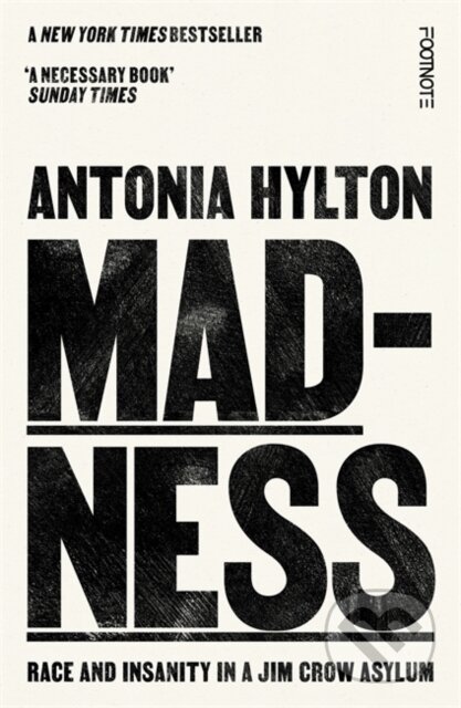 Madness: Race and Insanity in a Jim Crow Asylum