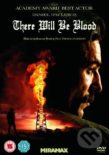 There Will Be Blood - Daniel Day-Lewis, Paul Dano, Paul Thomas Anderson
