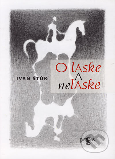 O láske a neláske - Ivan Štúr