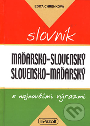 Maďarsko-slovenský a slovensko-maďarský slovník - Edita Chrenková