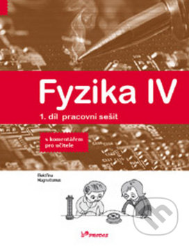 Fyzika IV 1. díl pracovní sešit s komentářem pro učitele - Roman Kubínek, Lukáš Richterek, Renata Holubová