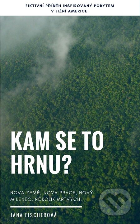 Kam se to hrnu?