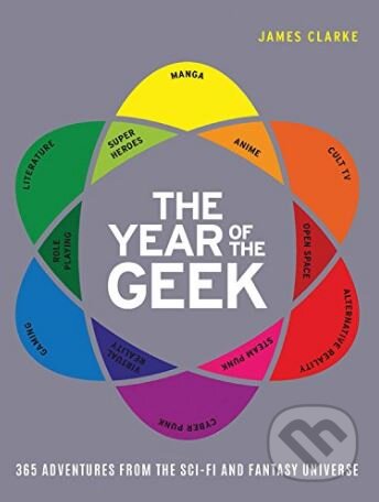 The Year of the Geek - James Clarke