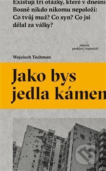 Kniha Jako Bys Jedla Kamen Wojciech Tochman Martinus