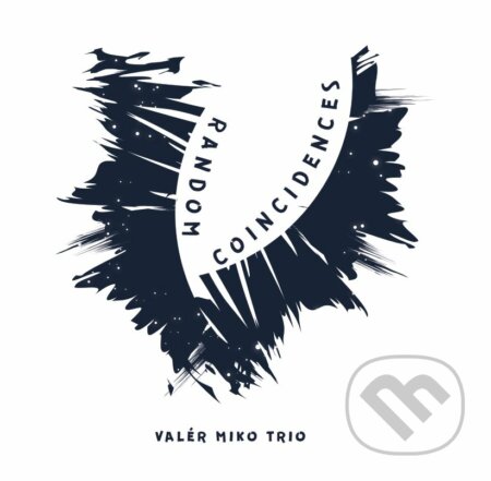 Valér Miko Trio: Random Coincidences - Valér Miko Trio