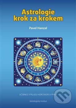 Astrologie krok za krokem - Pavel Hanzal