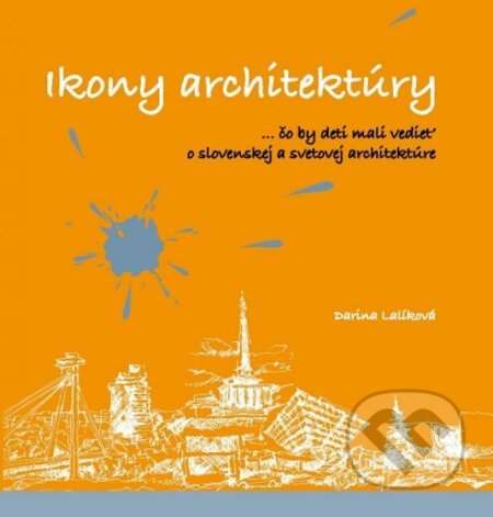 Ikony architektúry - Darina Lalíková