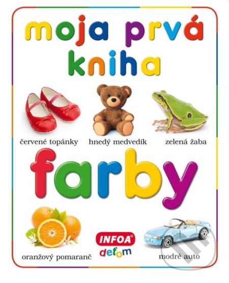 Moja prvá kniha: Farby - INFOA