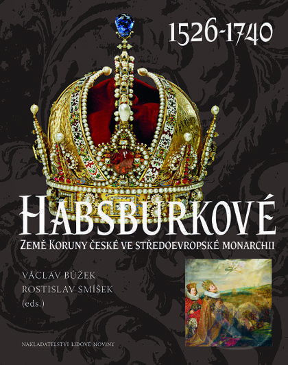Habsburkové 1526–1740 - Václav Bůžek