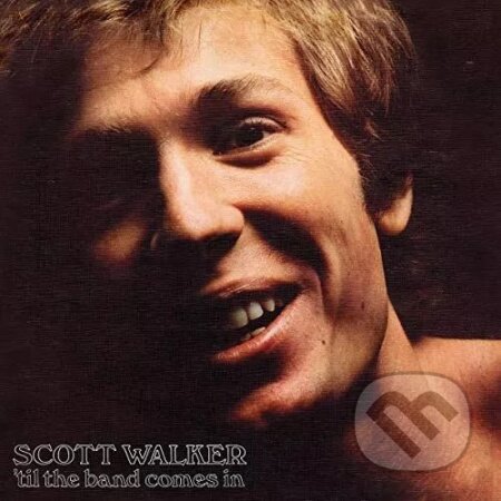 Scott Walker: 'Til The Band Comes In LP