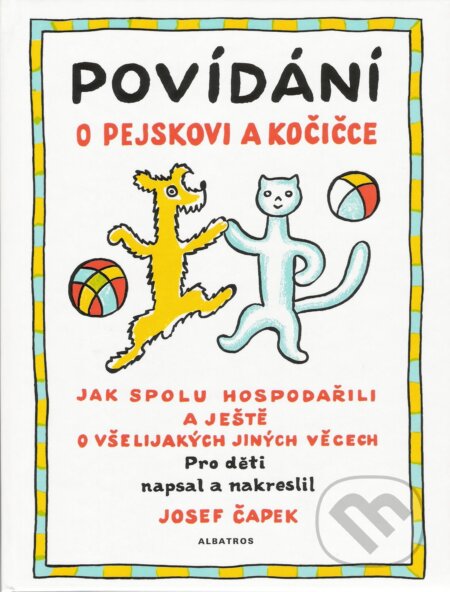 Povídání o pejskovi a kočičce - Josef Čapek, Josef Čapek (ilustrácie)