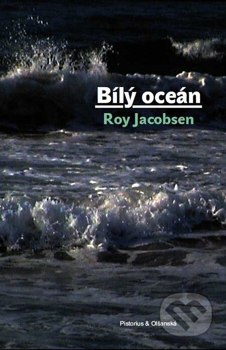 Bílý oceán - Roy Jacobsen