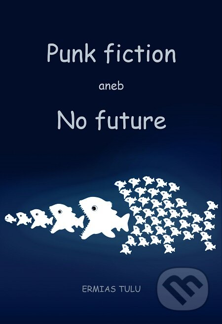 Punk fiction aneb No future