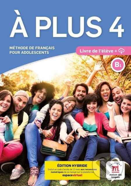 A plus! 4 (B1) - Édition hybride Livre de l´éleve + Espacevirtuel (12 mois)