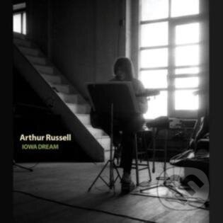 Arthur Russell: Iowa Dream