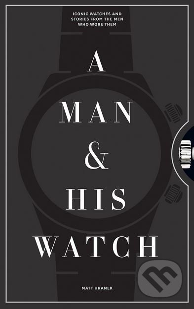 A Man and His Watch - Matthew Hranek