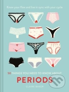 50 Things You Need to Know About Periods
