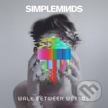 Simple Minds: Walk Between Worlds Deluxe - Simple Minds
