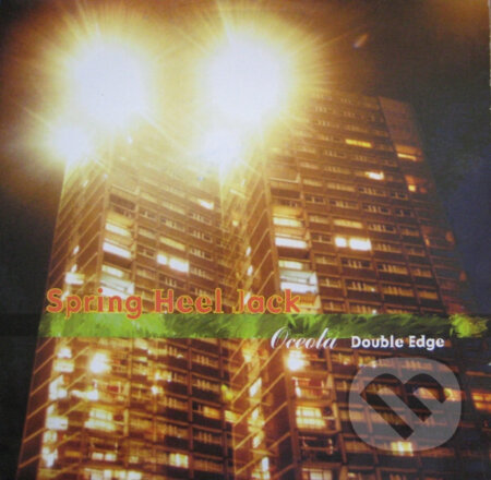 Spring Heel Jack: Oceola/Double Edge
