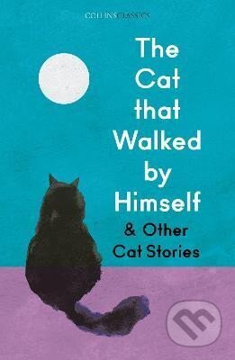 Cat that Walked by Himself and Other Cat Stories