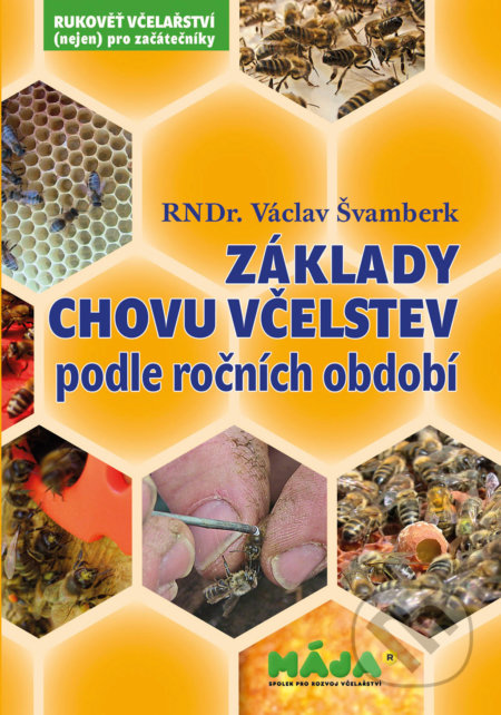 Základy chovu včelstev podle ročních období - Václav Švamberk