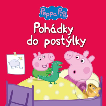 Peppa Pig: Pohádky do postýlky - 