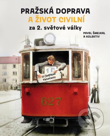 Pražská doprava a život civilní za 2. světové války